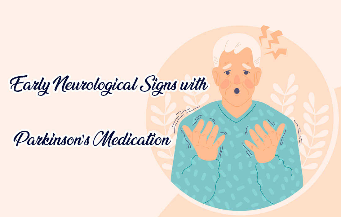 Early Neurological Signs with Parkinson’s Medication